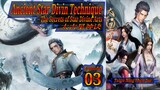 Eps 03 Ancient Star Divin Technique, The Secrets of Star Divine Arts, Taigu Xing Shen Jue, 太古星神诀