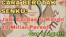Pengen Jadi Sepintar Senku? Ini Rahasianya!