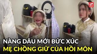 Nàng dâu mới tranh cãi với cả nhà chồng vì mẹ đòi giữ hết của hồi môn