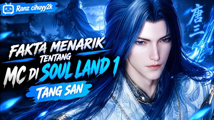 Penjelasan Singkat Tentang MC dari soul land 1.