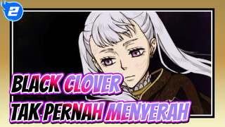 Black Clover | Tidak Pernah Menyerah Adalah Sihirku_2