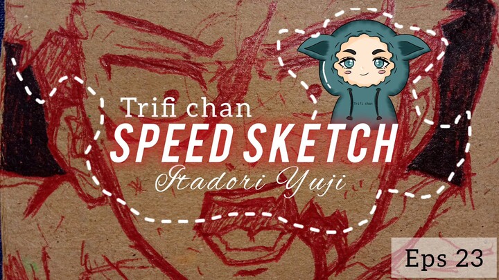 SPEED SKETCH Itadori Yuji eps 23