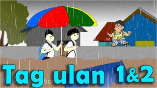 Tag Ulan 1&2