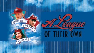 A League of Their Own (1992) ผู้หญิงไม่ได้มีไว้รักอย่างเดียว