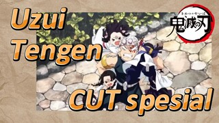 Uzui Tengen CUT spesial