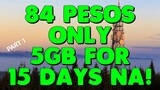 84 PESOS LANG MAY 5GB KANA FOR 15 DAYS VALIDITY PA | TechniquePH