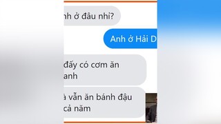 E: Nhà anh ở đâu nhỉ. A: Anh ở Hải Dương. E: Dưới đấy có cơm ăn chưa anh, hay vẫn ăn bánh "ĐẬU XANH" WTF