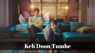 my roommate is a gumiho || Keh Doon Tumhe || remix song || new Korean mix