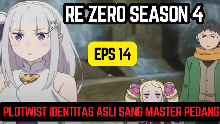 Re Zero season 4 eps 14 - plotwist identitas asli sang master pedang