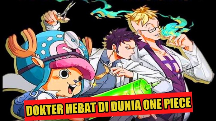 7 Dokter Terhebat Di Dunia One Piece (One Piece Terbaru)