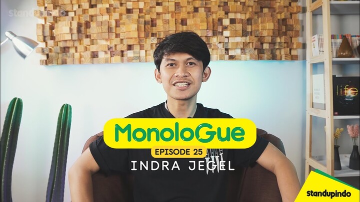 Eps 25. MonoloGue Indra Jegel : Punya Cita-Cita Jadi Pemain Bola
