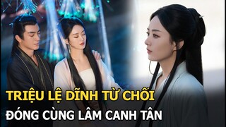 Triệu Lệ Dĩnh từ chối đóng cùng Lâm Canh Tân