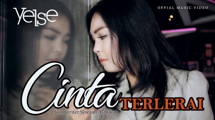 Yelse - Cinta Terlerai ( Official Music Video )