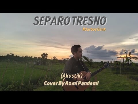 SEPARO TRESNO- NDARBOYGENK || Cover By Azmi Pandemi
