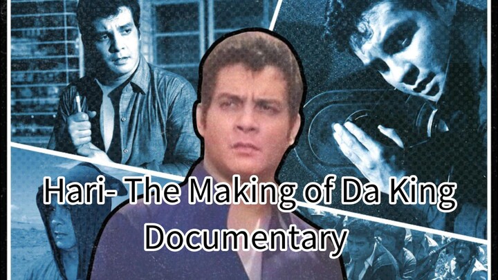 Hari- The Making of Da King (Full Documentary)