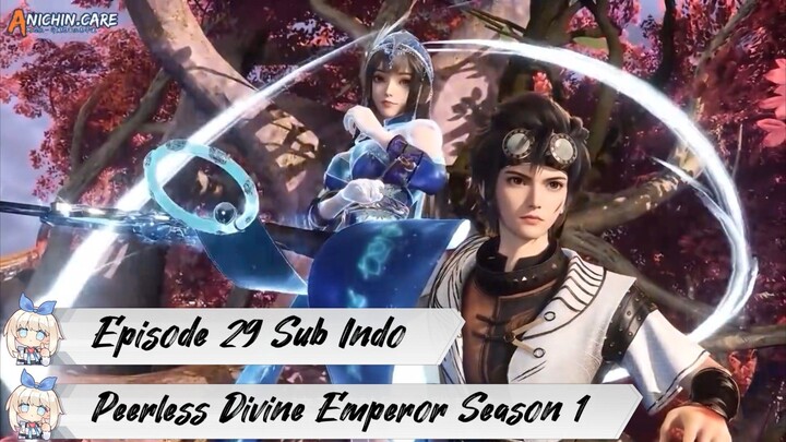 [ EPISODE 29 ] Peerless Divine Emperor Season 1 - 1080p Super Duper HD Sub Indo