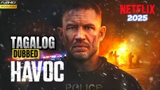 HAVOC 2025 FULL MOVIE TAGALOG DUBBED HD