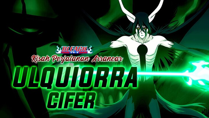 Kisah Ulquiorra Cifer : Arrancar Kuat Espada No. 4 | BLEACH