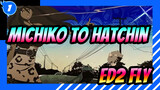 Michiko sampai Hatchin|ED2 Fly_1080p_1