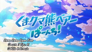 Kuma Kuma bear S2 Episode 1 (Sub indo)