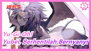 [Yu-Gi-Oh! GX] Yubel, Berhentilah Bernyanyi_3