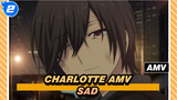 [Charlotte AMV] I Don't Want to Lose Anyone or Make Anyone Unhappy / Sad_2