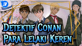 [Detektif Conan / Ilustrasi Digital] Para Lelaki Keren_3