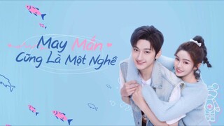 May Mắn Cũng Là Một Nghề - Tập 1