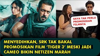 HEBOH, SRK TAK BAKAL PROMOSIKAN FILM TIGER 3 SALMAN KHAN APA ALASANNYA?