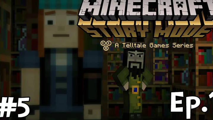 MINECRAFT STORY MODE Ep1 5 ตามล่าจอมโจรคิดส์