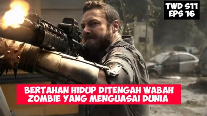 WABAH ZOMBIE YANG SUDAH MENGUASAI DUNIA || ALUR CERITA FILM THE WALKING DEAD S11 EPS 16