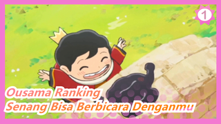 Ousama Ranking | "Aku Senang Bisa Berbicara Denganmu."_1