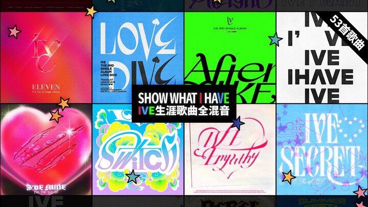 Thể hiện những gì tôi có | Trọn bộ 53 ca khúc trong sự nghiệp của IVE – Megamix Mashup