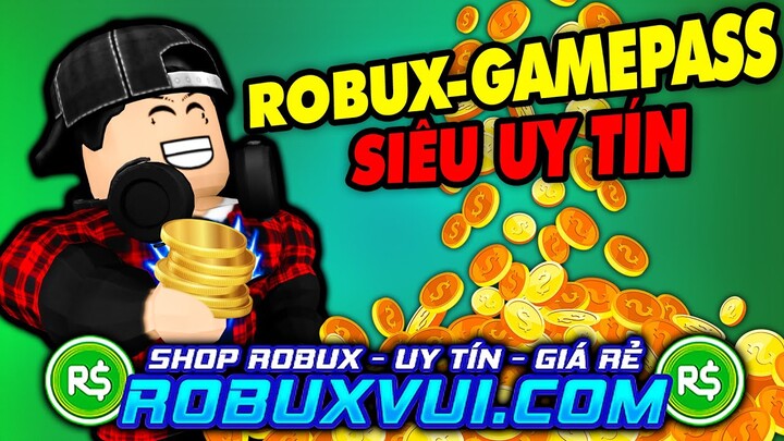 HƯỚNG DẪN NẠP ROBUX - GAMEPASS TRÊN ROBUXVUI.COM BẰNG ĐIỆN THOẠI - MÁY TÍNH CỰC KÌ DỄ