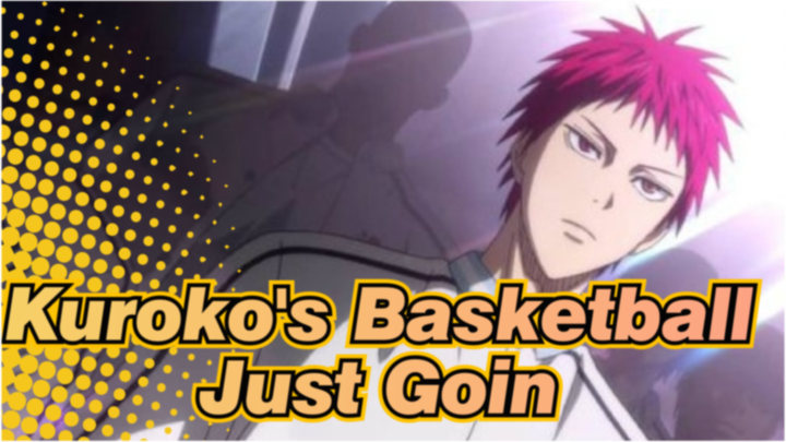 Kuroko's Basketball|[AMV]Just Goin