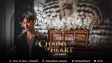 Official Pilot — Chains of Heart (ตรวนธรณี)
