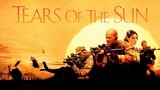 TEARS OF THE SUN (2003) ฝ่ายุทธการสุริยะทมิฬ [ซัยไทย]