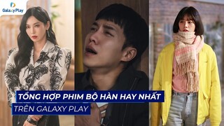 Tổng Hợp Phim Bộ Hàn Hay Nhất Trên Galaxy Play