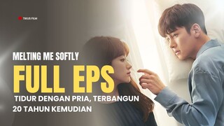 MELTING ME SOFTLY | FULL HD | EPISODE 1-16 (TAMAT)