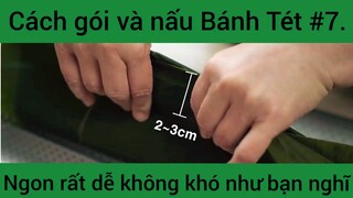 Cách gói và nấu Bánh Tét ngon rất dễ không khó như bạn nghĩ phần 7