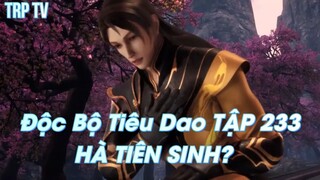 Độc Bộ Tiêu Dao TẬP 233HÀ TIÊN SINH