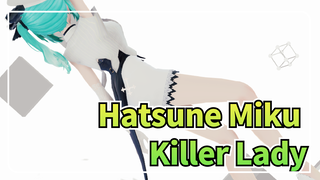 [Hatsune Miku/MMD] Killer Lady