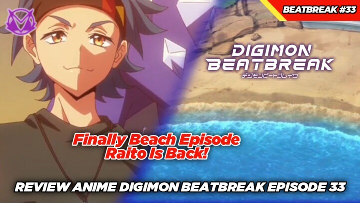 Episode Ngojay Di Pantai! Raito Balik! Sisa Tactics! Review Anime Digimon Beatbreak Episode 33