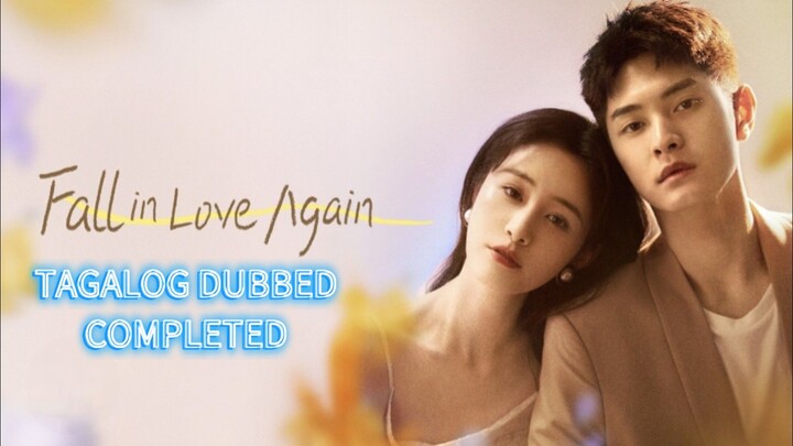 👀fall in love again tagalog dubbed complete
