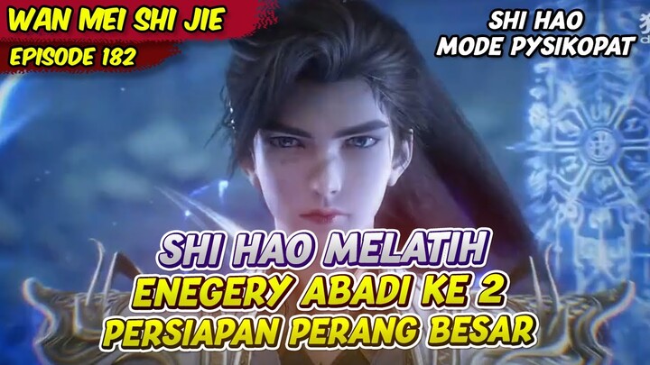 SHI HAO MEMPERKUAT ENERGY ABADIYA KE TINGKATAN LEBIH BESAR | PERFECT WORLD | EPS 182