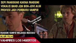 PANDEMI V1RUS VAMPIR - JON BONJOVI ALIH PROFESI JADI PEMBURU VAMPIR - ALUR FILM LOS MUERTOS