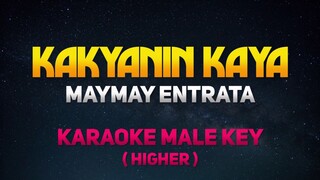 Kakayanin Kaya - Maymay Entrata [Karaoke/Instrumental] (Male Key - HIGHER)