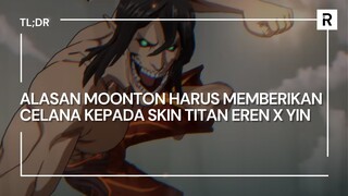 Kenapa Skin Titan Eren x Yin Harus Menggunakan Celana? - TL;DR