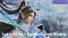 Lord of the Ancient God Grave Episode 292 Subtitle Indonesia