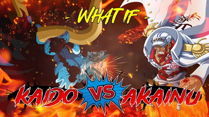 BATTLE START!! BAGAIMANA JIKA : KAIDO VS AKAINU!! SIAPA YANG AKAN MENANG??! BEGINI SKENARIONYA!!